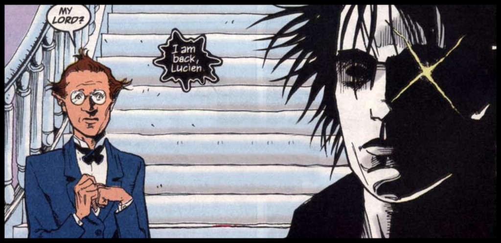 Neil Gaiman's The Sandman: IA comic panel showing two men talking. It's The Sandman (Morpheus) and Lucien, the librarian. One asks "My lord?" the other answers "I am back, Lucien.".
